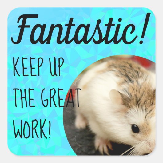 HammyVille - Cute Hamster Fantastic Great Work Vierkante Sticker (Voorkant)