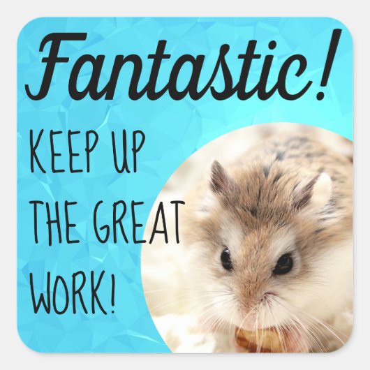 HammyVille - Cute Hamster Fantastic Great Work Vierkante Sticker (Voorkant)