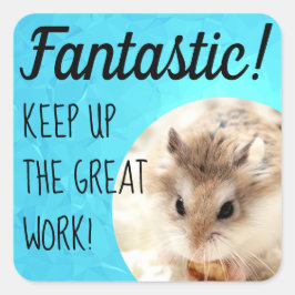 HammyVille - Cute Hamster Fantastic Great Work Vierkante Sticker