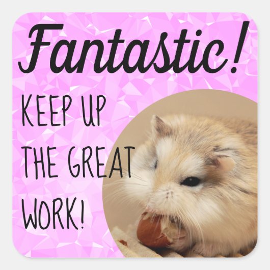 HammyVille - Cute Hamster Fantastic Great Work Vierkante Sticker (Voorkant)