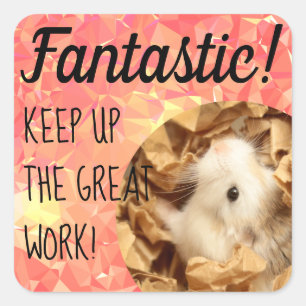 HammyVille - Cute Hamster Fantastic Great Work Vierkante Sticker