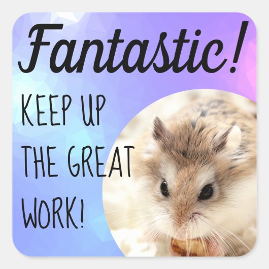 HammyVille - Cute Hamster Fantastic Great Work Vierkante Sticker (Voorkant)