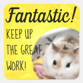 HammyVille - Cute Hamster Fantastic Great Work Vierkante Sticker
