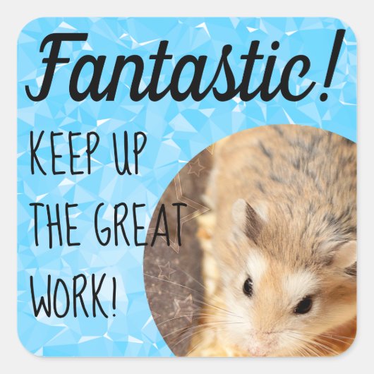 HammyVille - Cute Hamster Fantastic Great Work Vierkante Sticker (Voorkant)