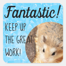 HammyVille - Cute Hamster Fantastic Great Work Vierkante Sticker