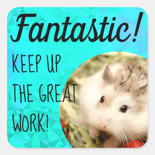 HammyVille - Cute Hamster Fantastic Great Work Vierkante Sticker (Voorkant)
