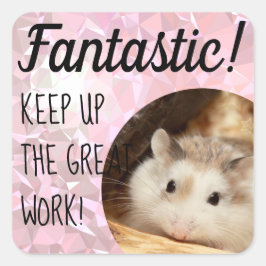 HammyVille - Cute Hamster Fantastic Great Work Vierkante Sticker