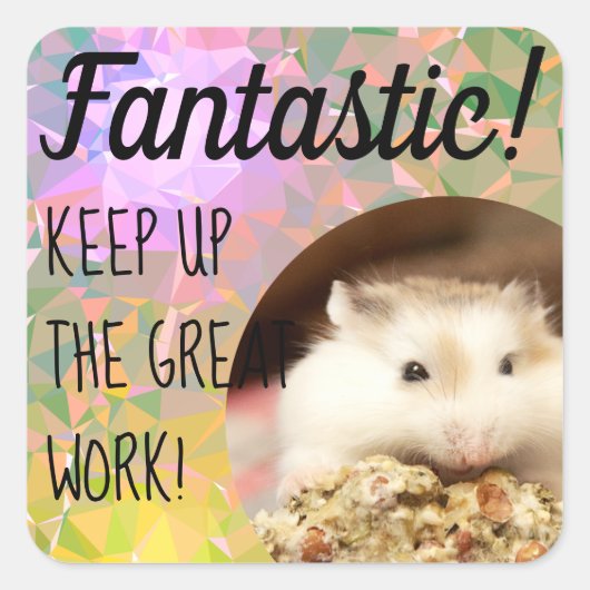 HammyVille - Cute Hamster Fantastic Great Work Vierkante Sticker (Voorkant)