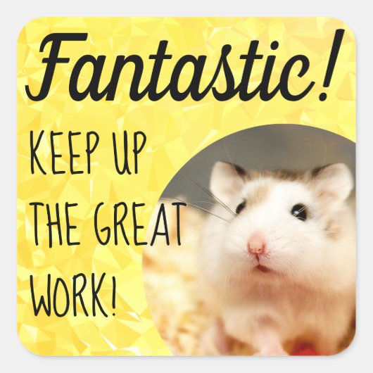 HammyVille - Cute Hamster Fantastic Great Work Vierkante Sticker (Voorkant)