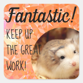 HammyVille - Cute Hamster Fantastic Great Work Vierkante Sticker