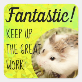 HammyVille - Cute Hamster Fantastic Great Work Vierkante Sticker