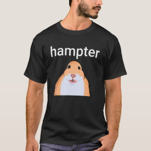 Hampter Funny Hamster Dank Meme T-shirt