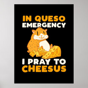 Hamster die ik bid tot Cheesus Poster