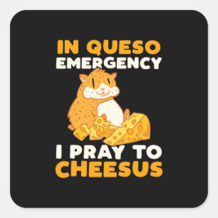 Hamster die ik bid tot Cheesus Vierkante Sticker