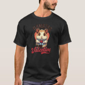 Hamster Is My Design Hamster Valentines Day T-shirt (Voorkant)