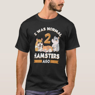 Hamster Pet Animal Cute Cages Ball Wheel Food 11 T-shirt