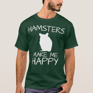Hamsters maken me blij Schattige Fun Novelty Premi T-shirt