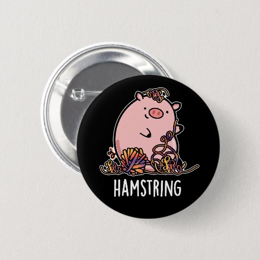 Hamstring Funny Pig Pun Dark BG Ronde Button 5,7 Cm (Voorkant /achterkant)