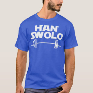 Han Swolo Gym Weightlift Funny 1 T-shirt