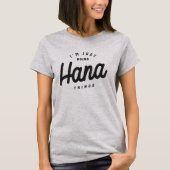 Hana Name Personalized Birthday Name Hana T-shirt (Voorkant)