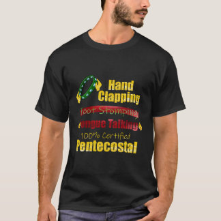 Hand Clapping Foot Stomping Tongue Talken Penteco T-shirt