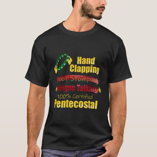 Hand Clapping Foot Stomping Tongue Talken Penteco T-shirt (Voorkant)