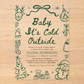 Hand Drawn Baby It's Cold Outside Baby Shower Acryl Uitnodigingen (Voorkant)