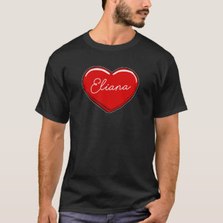 Hand Drawn Heart Eliana  First Name Hearts I Love  T-shirt