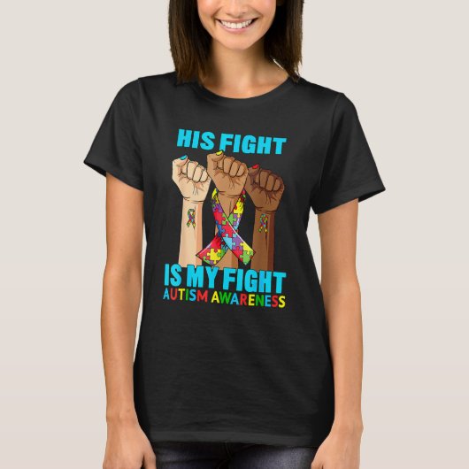 Hand His Fight Is My Fight Autism Awareness Month T-shirt (Voorkant)