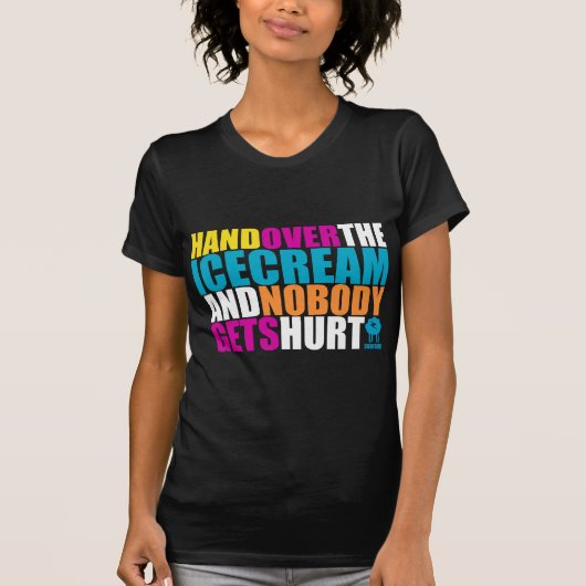 Hand over de Icecream en niemand krijgt Hurt T-shirt (Voorkant)
