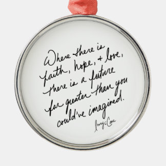 Hand-Scripted Faith Hope and Love Spiritual Round Metalen Ornament