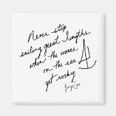 Hand-Scripted Never Stop Sailing Spiritual BW Magneet (Voorkant)