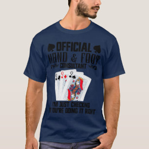 Hand Voet Speler Kaarthouder Pads Kaartspel Hand e T-shirt