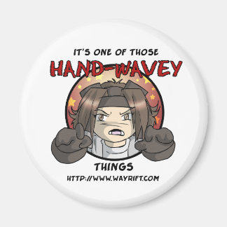 Hand-Wavey Dingen Magnet