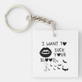 Hand written 'I Want to suck Your blood' Sleutelhanger (Voorkant)