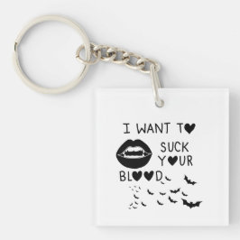 Hand written 'I Want to suck Your blood' Sleutelhanger
