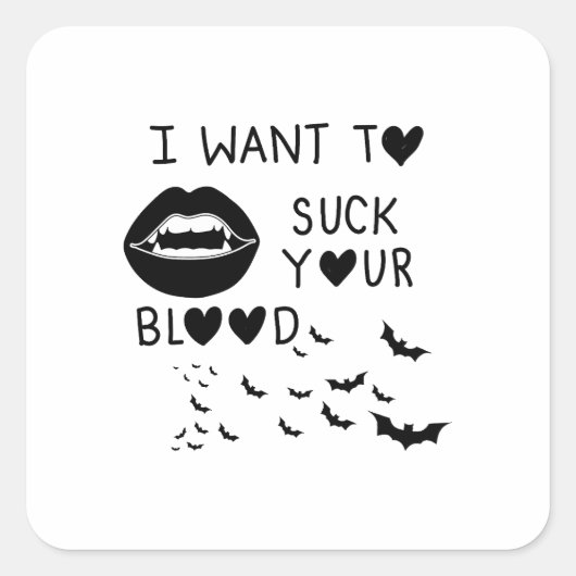 Hand written 'I Want to suck Your blood' Vierkante Sticker (Voorkant)