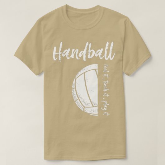 Handbal voelt het aan als u hem aanraakt 4 t-shirt (Design voorkant)