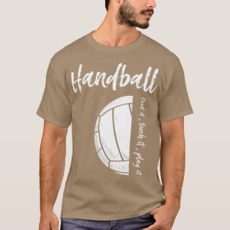Handbal voelt het aan als u hem aanraakt 4 t-shirt