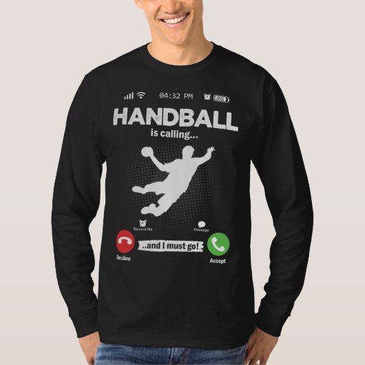 Handball Is Calling I Must Go Handball Hobby Handb T-shirt (Voorkant)