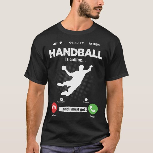 Handball Is Calling I Must Go Handball Hobby Handb T-shirt (Voorkant)