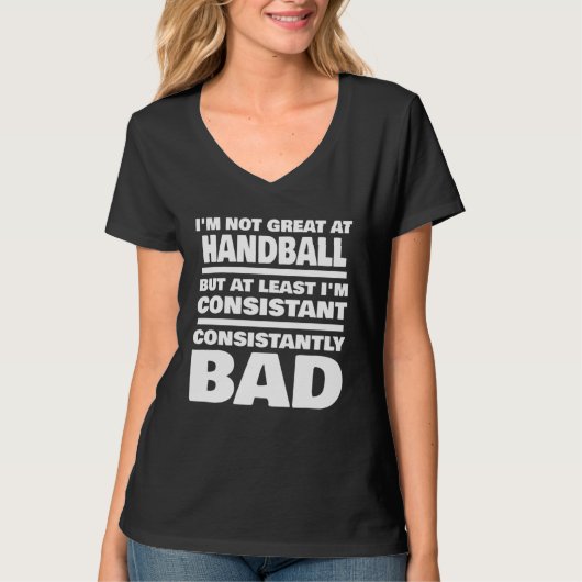 Handball Saying Consistantly Bad Handball Player T-shirt (Voorkant)