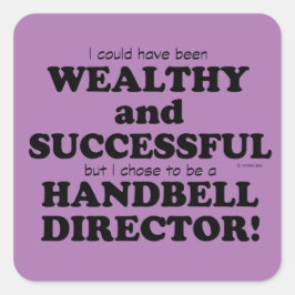 Handbell Director Wealthy & Successful Square Stic Vierkante Sticker