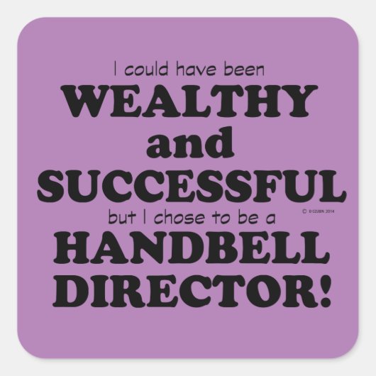 Handbell Director Wealthy & Successful Square Stic Vierkante Sticker (Voorkant)