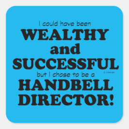 Handbell Director Wealthy & Successful Square Stic Vierkante Sticker