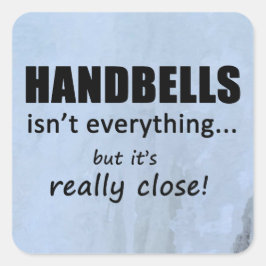 Handbells is niet alles-vierkante sticker