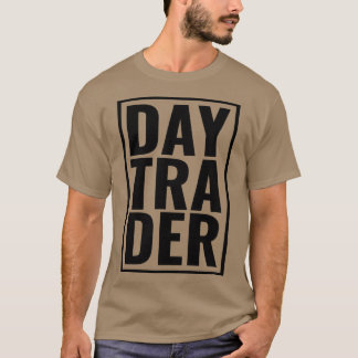 Handel in aandelen voor Dayhandelaar 5 T-shirt