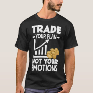 Handel uw plan niet uw emoties belegger dag t-shirt