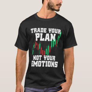 Handel uw plan niet uw emoties trading belegger t-shirt