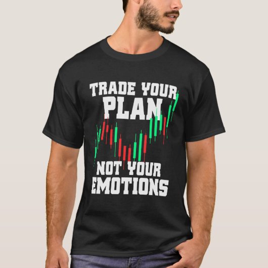 Handel uw plan niet uw emoties trading belegger t-shirt (Voorkant)